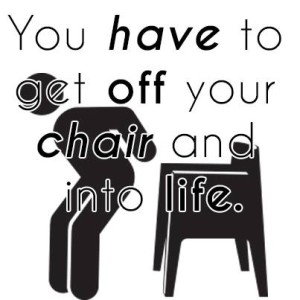 {Log off} your chair and into life graphic